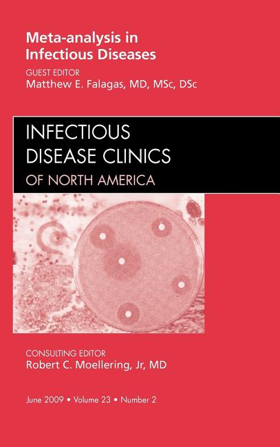 Meta-Analysis in Infectious Diseases, an Issue of Infectious Disease Clinics: Volume 23-2 - Ingram