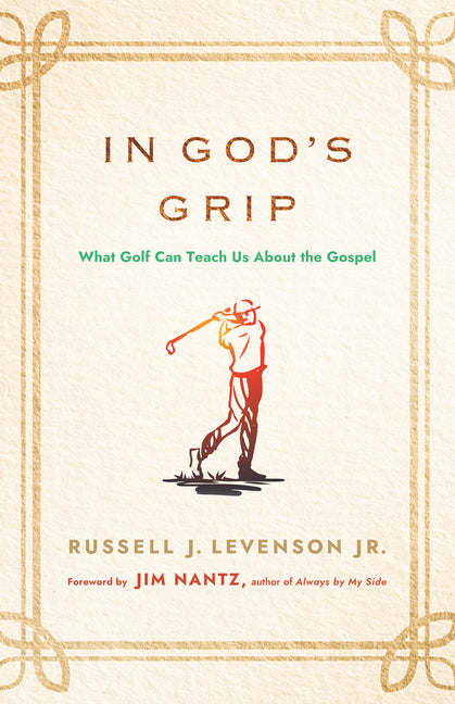 In God's Grip: What Golf Can Teach Us about the Gospel - Ingram