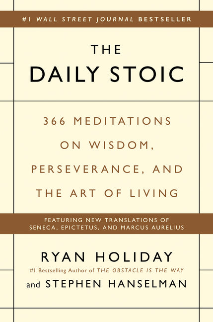 Daily Stoic: 366 Meditations on Wisdom, Perseverance, and the Art of Living - Ingram