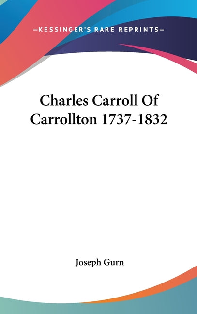 Charles Carroll Of Carrollton 1737-1832 - Ingram