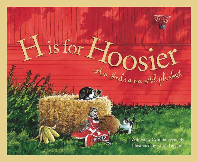 H Is for Hoosier: An Indiana Alphabet - Ingram