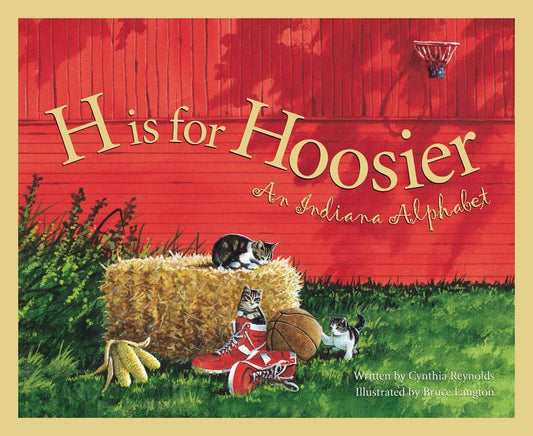 H Is for Hoosier: An Indiana Alphabet - Ingram