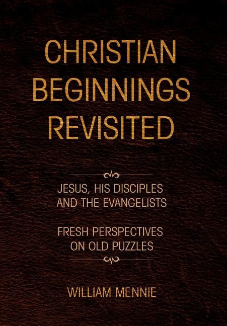 Christian Beginnings Revisited - Ingram