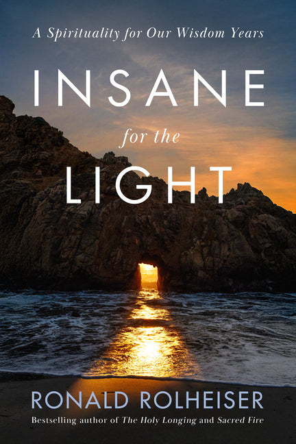 Insane for the Light: A Spirituality for Our Wisdom Years - Ingram