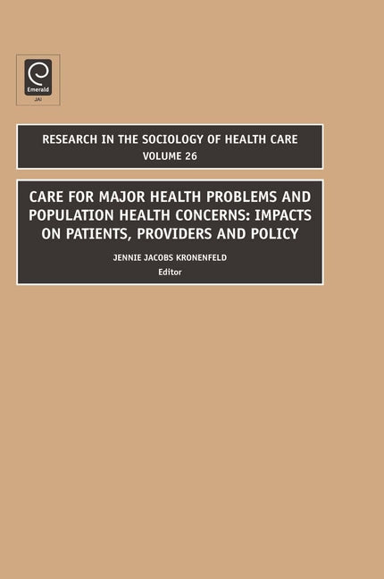 Care for Major Health Problems and Population Health Concerns: Impacts on Patients, Providers and Policy - Ingram
