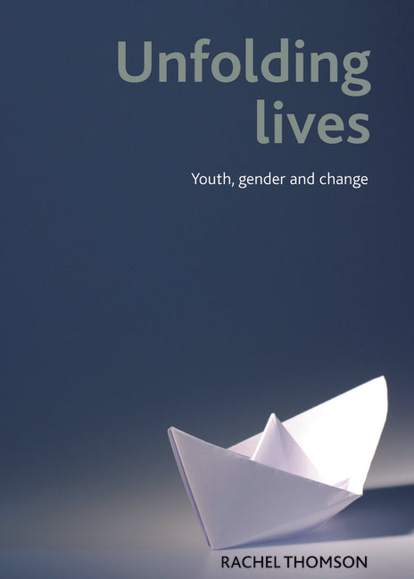 Unfolding Lives: Youth, Gender and Change - Ingram