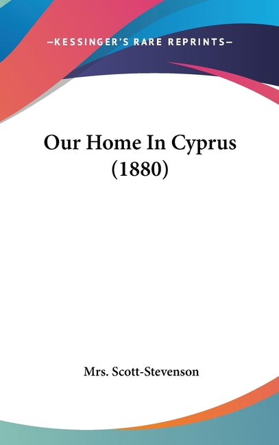 Our Home In Cyprus (1880) - Ingram