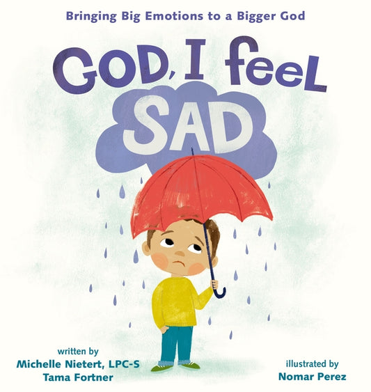 God, I Feel Sad: Bringing Big Emotions to a Bigger God - Ingram