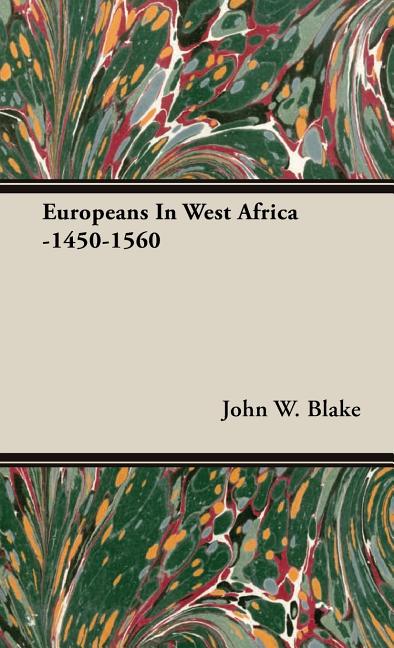 Europeans In West Africa -1450-1560 - Ingram