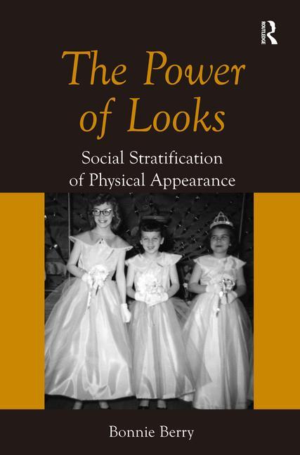 Power of Looks: Social Stratification of Physical Appearance - Ingram