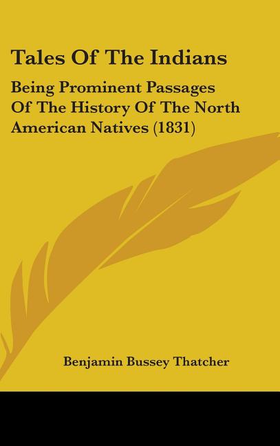 Tales Of The Indians: Being Prominent Passages Of The History Of The North American Natives (1831) - Ingram