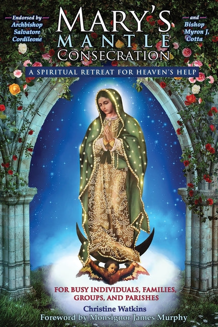 Mary's Mantle Consecration: A Spiritual Retreat for Heaven's Help - Ingram