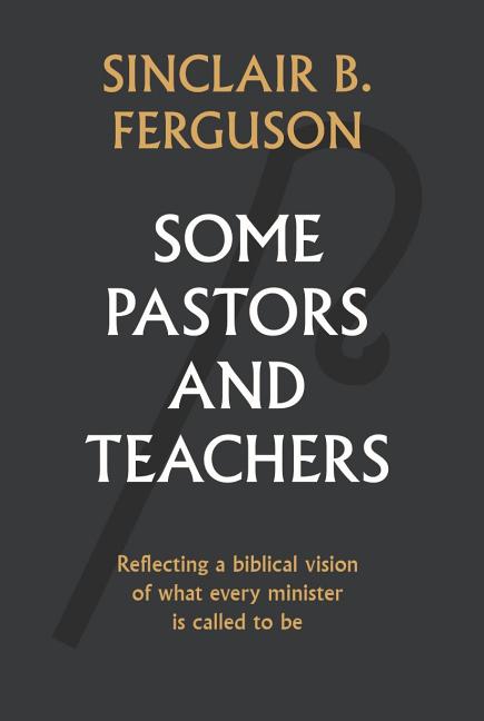 Some Pastors and Teachers - Ingram