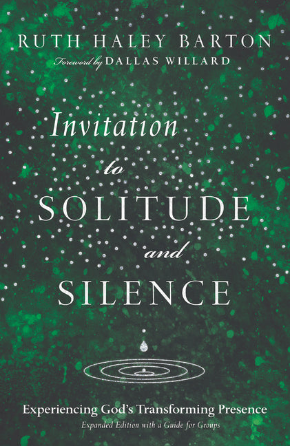Invitation to Solitude and Silence: Experiencing God's Transforming Presence (Enlarged/Expanded, Expanded) - Ingram