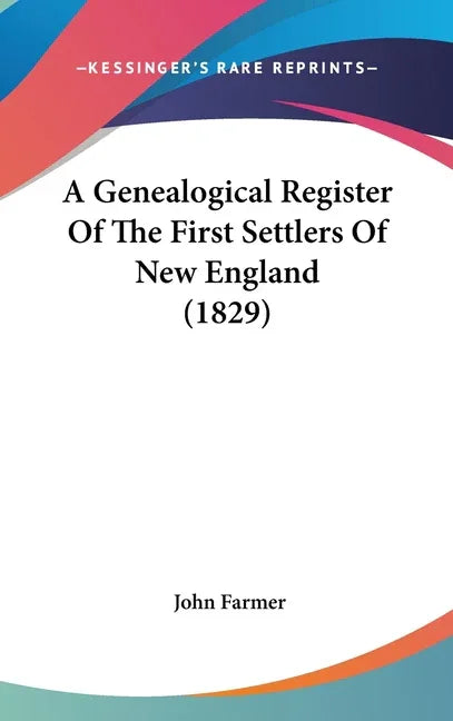 Genealogical Register Of The First Settlers Of New England (1829) - stevensbooks