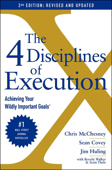 4 Disciplines of Execution: Revised and Updated: Achieving Your Wildly Important Goals - Ingram