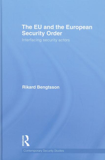 EU and the European Security Order: Interfacing Security Actors - Ingram