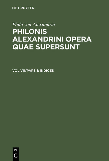 Philonis Alexandrini opera quae supersunt, Vol VII/Pars 1, Indices (1962 (Unverand. Nachdr. Der Ausg. 1926). Reprint 2014) - Ingram