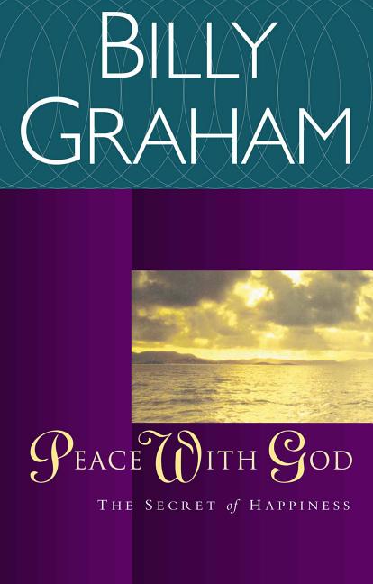 Peace with God: The Secret of Happiness (Revised) - Ingram