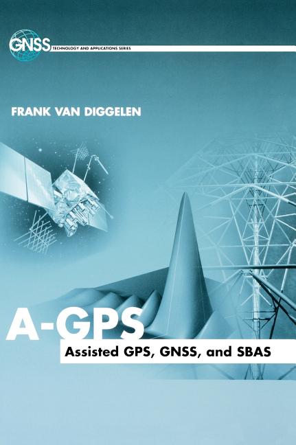 A-GPS: Assisted Gps, Gnss, and Sbas - Ingram