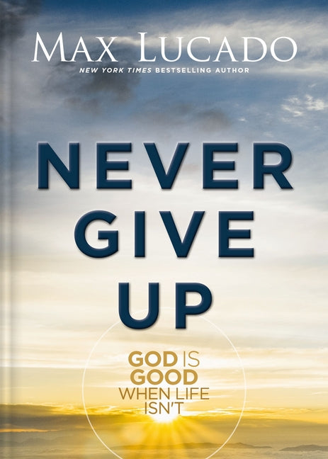 Never Give Up: God Is Good When Life Isn't - Ingram