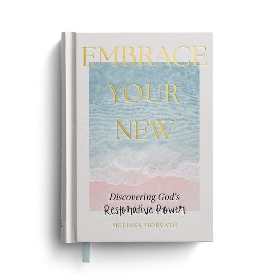 Embrace Your New: Discovering God's Restorative Power - Ingram