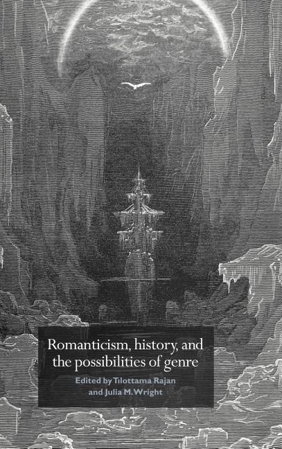 Romanticism, History, and the Possibilities of Genre: Re-Forming Literature 1789 1837 - Ingram