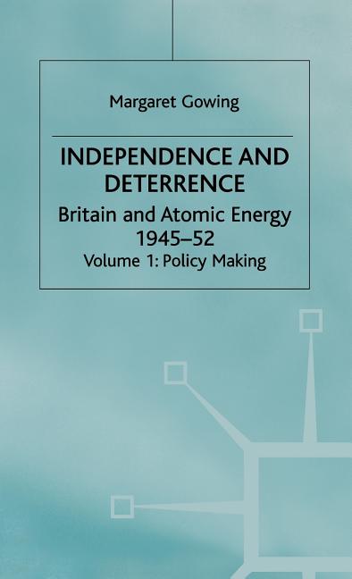 Independence and Deterrence: Volume 1: Policy Making (1974) - Ingram