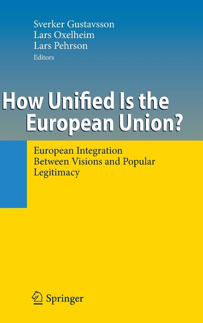 How Unified Is the European Union?: European Integration Between Visions and Popular Legitimacy (2009) - Ingram