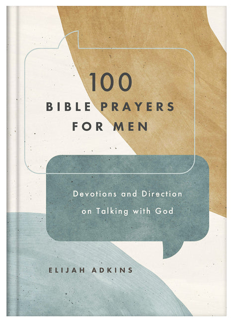 100 Bible Prayers for Men: Devotions and Direction on Talking with God - Ingram