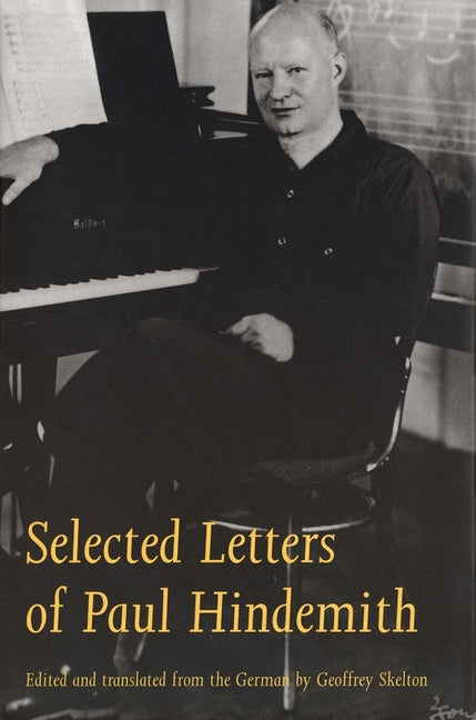 Selected Letters of Paul Hindemith - Ingram