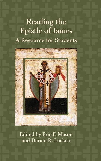 Reading the Epistle of James: A Resource for Students - Ingram