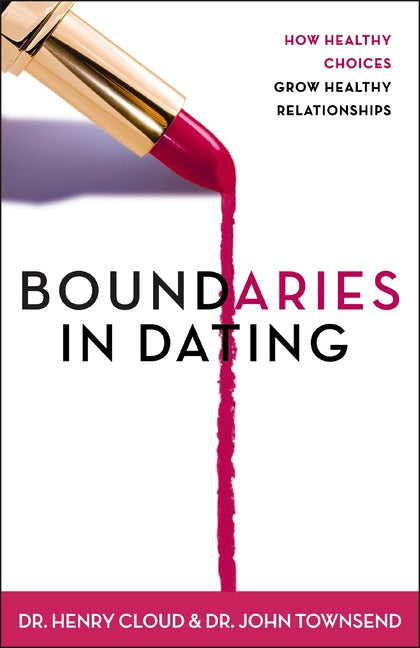 Boundaries in Dating: How Healthy Choices Grow Healthy Relationships - Ingram