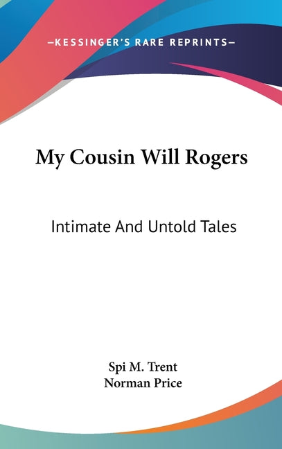 My Cousin Will Rogers: Intimate And Untold Tales - Ingram