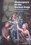 Shakespeare on the German Stage: Volume 2, the Twentieth Century - Ingram