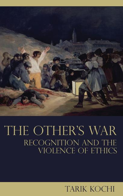 Other's War: Recognition and the Violence of Ethics - Ingram
