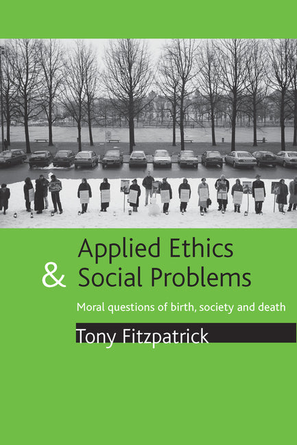Applied Ethics and Social Problems: Moral Questions of Birth, Society and Death - Ingram