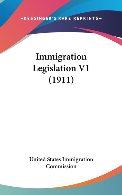 Immigration Legislation V1 (1911) - Ingram