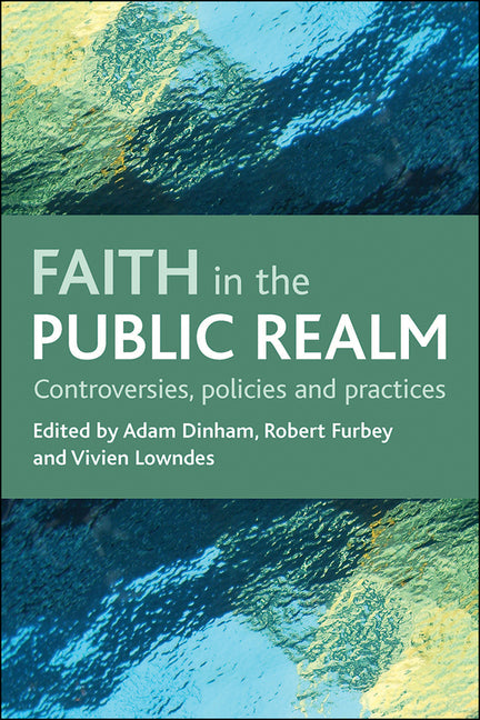 Faith in the Public Realm: Controversies, Policies and Practices - Ingram