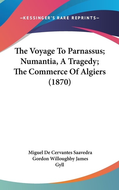 Voyage To Parnassus; Numantia, A Tragedy; The Commerce Of Algiers (1870) - Ingram