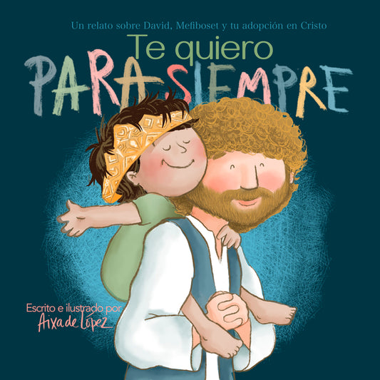 Te Quiero Para Siempre: Un Relato Sobre David, Mefiboset Y Tu Adopción En Cristo - Ingram