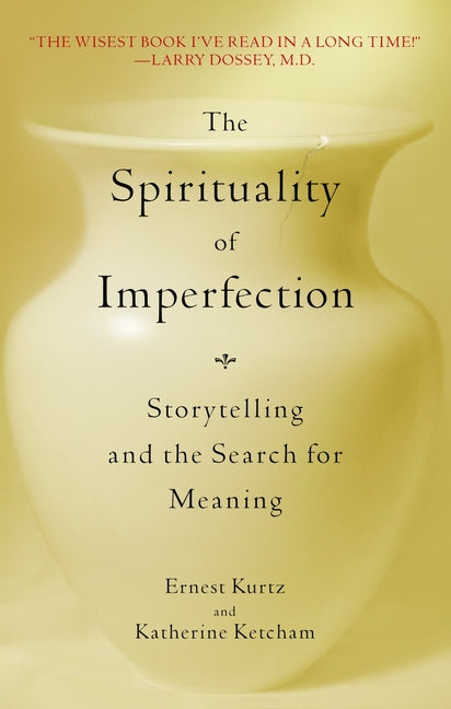 Spirituality of Imperfection: Storytelling and the Search for Meaning (Revised) - Ingram