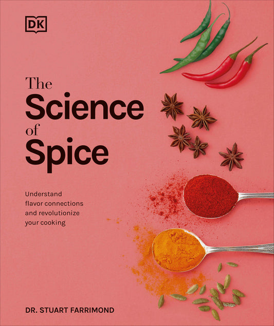 Science of Spice: Understand Flavor Connections and Revolutionize Your Cooking - Ingram