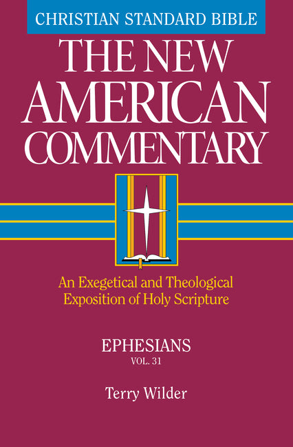 Ephesians: An Exegetical and Theological Exposition of Holy Scripture Volume 31 - Ingram