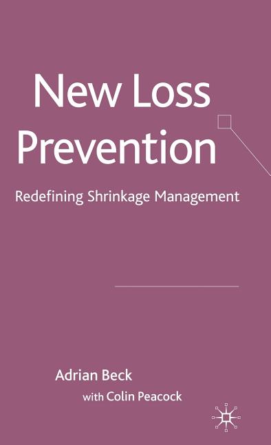 New Loss Prevention: Redefining Shrinkage Management (2009) - Ingram