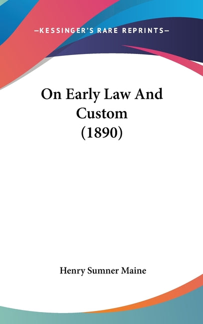 On Early Law And Custom (1890) - Ingram