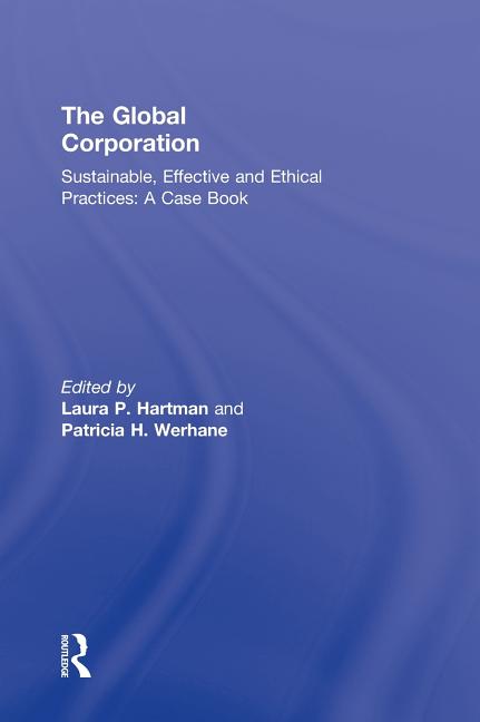 Global Corporation: Sustainable, Effective and Ethical Practices, A Case Book - Ingram