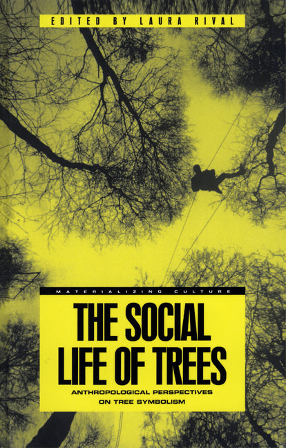 Social Life of Trees: Anthropological Perspectives on Tree Symbolism - Ingram