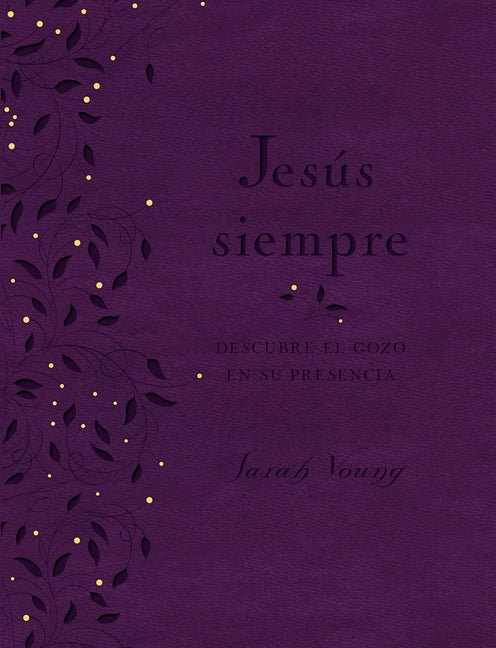 Jesús Siempre - Edición de Lujo: Descubre El Gozo En Su Presencia - Ingram