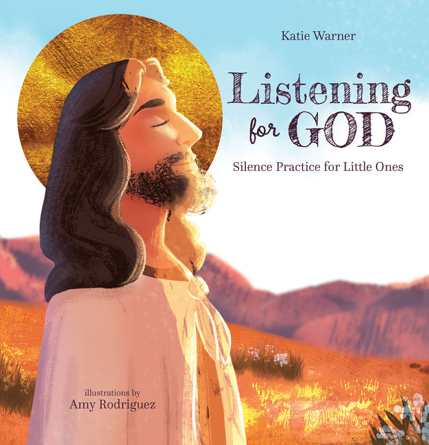 Listening for God: Silence Practice for Little Ones - Ingram